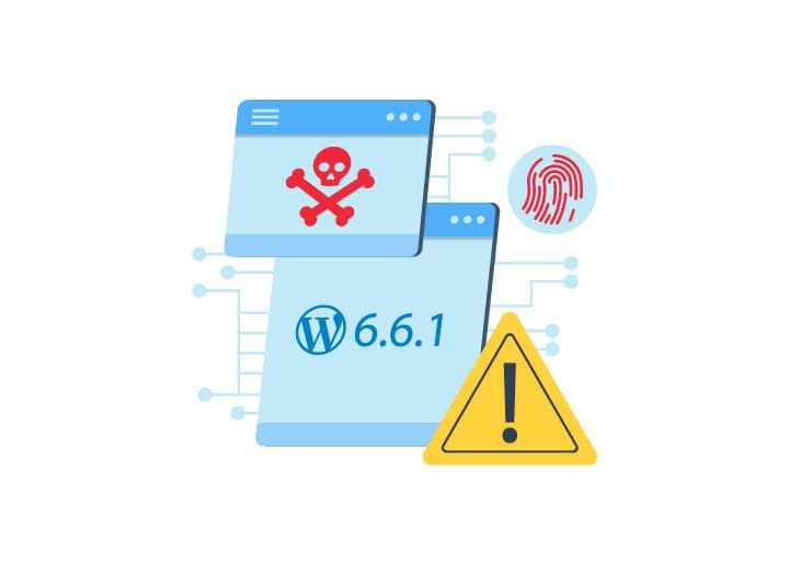 Blog 19_Why WordPress 6.6.1 Was Flagged For Trojan Malware