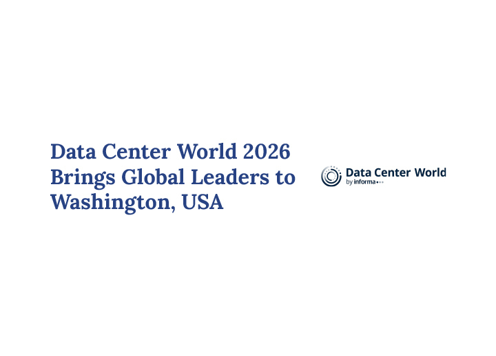 Data Center World 2026 Brings Data Center Leaders to Washington, USA
