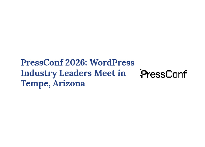 PressConf 2026 WordPress Industry Leaders Meet in Tempe, Arizona