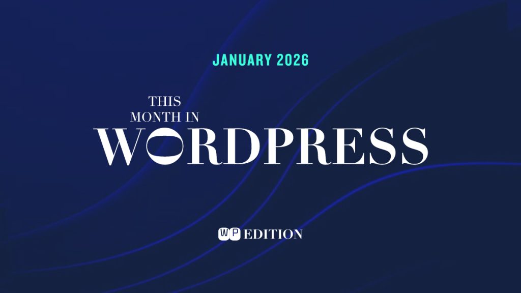 WordPress News Roundup January 2026 Updates Shaping the Year Ahead